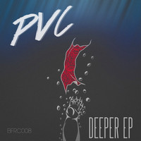 Pvc - Deeper EP