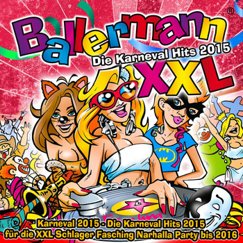 Various Artists - Ballermann XXL – Die Karneval Hits 2015 (Karneval 2015 - Die Karnevals Hits 2015 für die XXL Schlager Fasching Narhalla Party bis 2016)