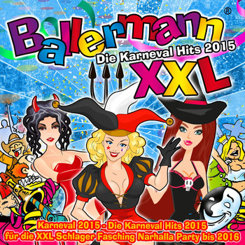 Various Artists - Ballermann XXL – Die Karneval Hits 2015 (Karneval 2015 - Die Karneval Hits 2015 für die XXL Schlager Fasching Narhalla Party bis 2016)