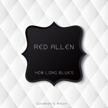 Red Allen - How Long Blues