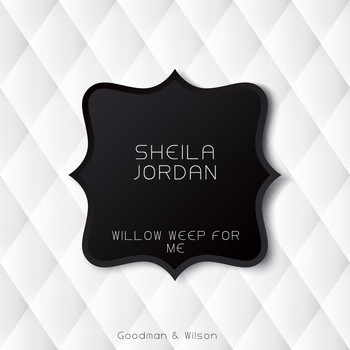 Sheila Jordan - Willow Weep for Me