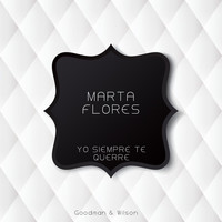 Marta Flores - Yo Siempre Te Querre