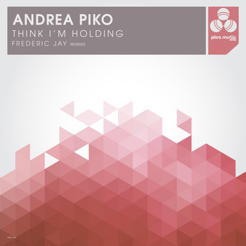 Andrea Piko - Think I'm Holding
