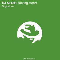 DJ 5L45H - Raving Heart