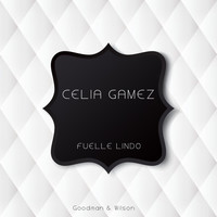 Celia Gamez - Fuelle Lindo