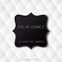 Celia Gamez - La Java Del Mareo