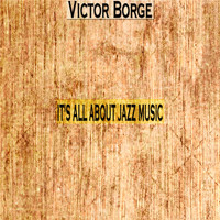 Victor Borge - It's All About Jazz Music