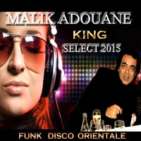 Malik Adouane - King Select 2015 (Funk Disco Orientale)