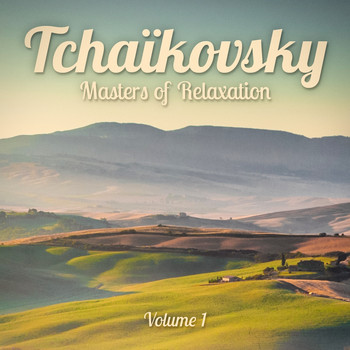 Relaxing Music Orchestra - Masters of Relaxation: Tchaikovsky, Vol. 1