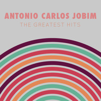 Antonio Carlos Jobim - Antonio Carlos Jobim: The Greatest Hits
