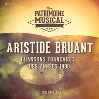 Aristide Bruant - Chansons françaises des années 1900 : Aristide Bruant, Vol. 1