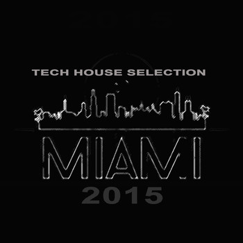 Various Artists - Miami 2015 (Tech House Selection)