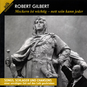 Various Artists - Robert Gilbert: Meckern ist wichtig - nett sein kann jeder (Songs, Schlager und Chansons [Explicit])