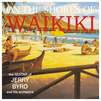 Jerry Byrd - On the Shores of Waikiki