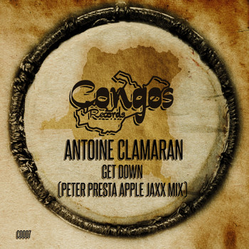 Antoine Clamaran - Get Down (Peter Presta Apple Jaxx Mix)