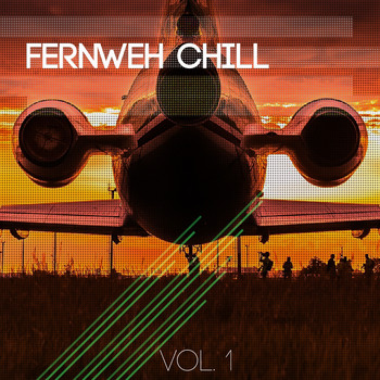 Various Artists - Fernweh Chill, Vol. 1 (Entspannte Beats Aus Der Ferne )