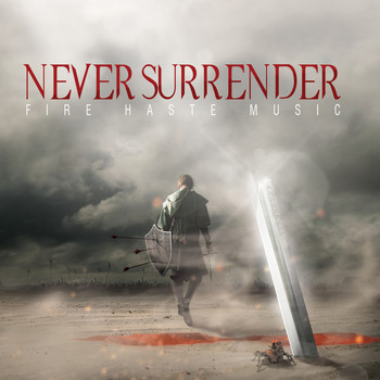 Fire Haste Music - Never Surrender