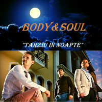 Body & Soul - Tarziu In Noapte (Radio Edit)