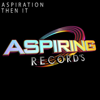 Aspiration - Then It