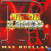 Banda El Recodo - Banda el Recodo de Don Cruz Lizarraga: Mas Huellas