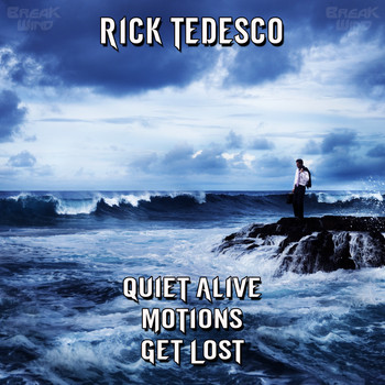 Rick Tedesco - Quiet Alive / Motions / Get Lost
