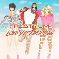 Platnum - Love You Tomorrow