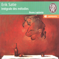 Bruno Laplante, Marc Durand - Erik Satie: Intégrale des mélodies