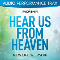 New Life Worship - Hear Us From Heaven (Audio Performance Trax)