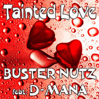 Buster Nutz - Tainted Love