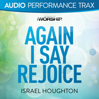 Israel Houghton - Again I Say Rejoice (Audio Performance Trax)