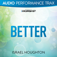 Israel Houghton - Better (Audio Performance Trax)