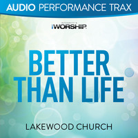 Lakewood Church - Better Than Life (Audio Performance Trax)