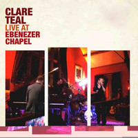 Clare Teal - Live At Ebenezer Chapel