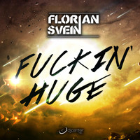 Florian Svein - Fuckin' Huge