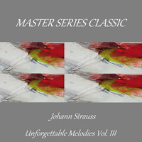 Hamburg Rundfunk-Sinfonieorchester - Master Series Classic - Johann Strauss - Unforgettable Melodies Vol. Ill