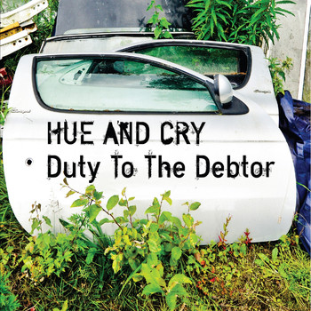 Hue And Cry - Duty to the Debtor