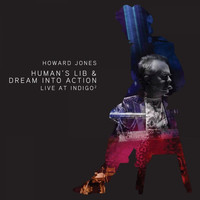 Howard Jones - Human's Lib & Dream Into Action (Live At Indigo2)