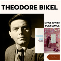 Theodore Bikel - Sings Jewish Folk Songs (Original Album 1959)