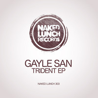 Gayle San - Trident EP
