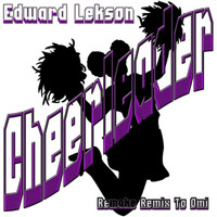 Edward Lekson - Cheerleader: Remake Remix to Omi