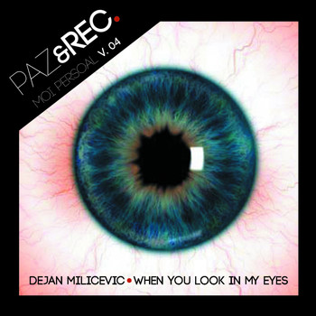 Dejan Milicevic - Moi Persoal, Vol. 4: When You Look in My Eyes