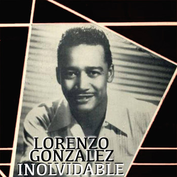 Lorenzo González - Lorenzo González Inolvidable