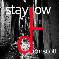 Domscott - Stay Low EP