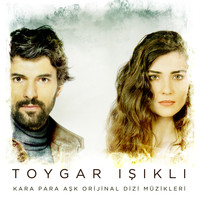 Toygar Işıklı - Kara Para Aşk (Original Soundtrack of Tv Series)