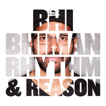 Bhi Bhiman - Rhythm & Reason