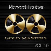 Richard Tauber - Gold Masters: Richard Tauber, Vol. 10