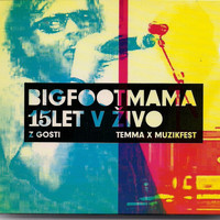 Big foot mama - Big Foot Mama (15 Let V Zivo) (Live)