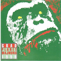 Grad - Planeta Majmuna 1999
