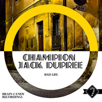 Champion Jack Dupree - Bad Life