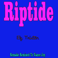 Tristán - Riptide (Remake Remixed to Vance Joy)